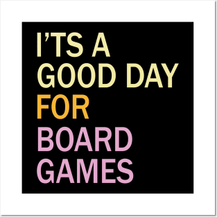 t's A Good Day For Board Games For Boardgamers Posters and Art